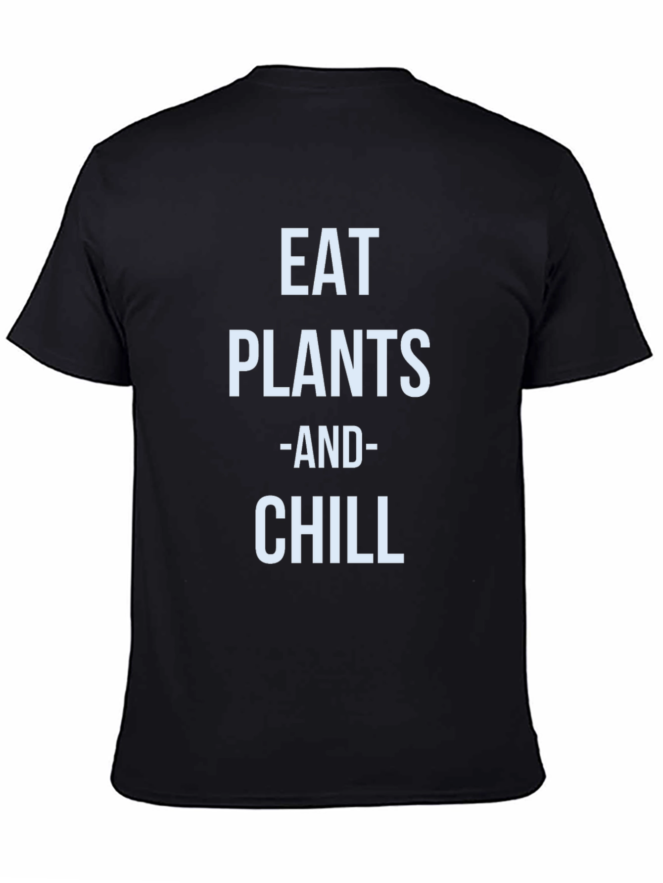 Eat Plants and Chill T-Shirt - Vegan Lifestyle Tee