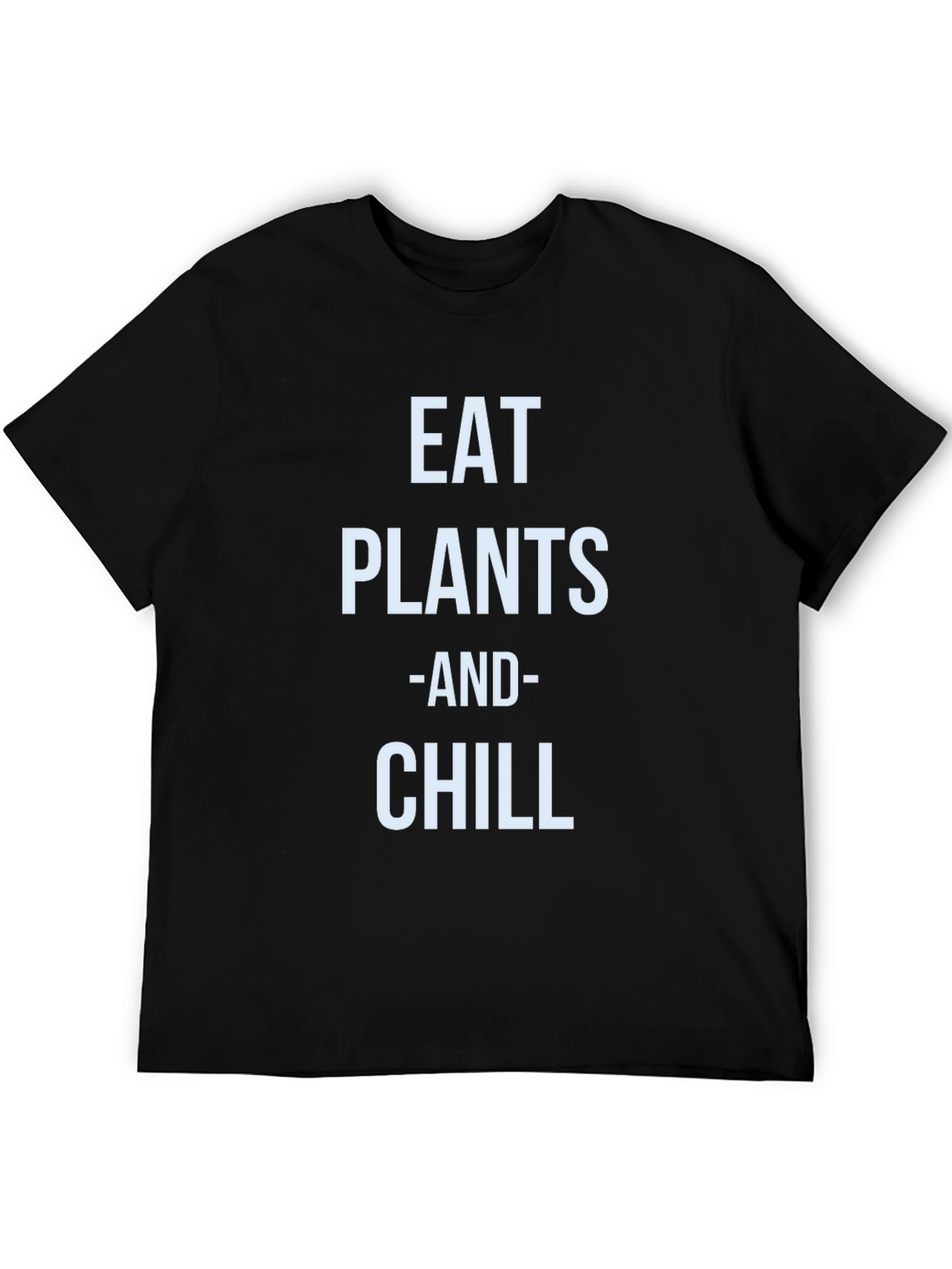 Eat Plants and Chill T-Shirt - Vegan Lifestyle Tee