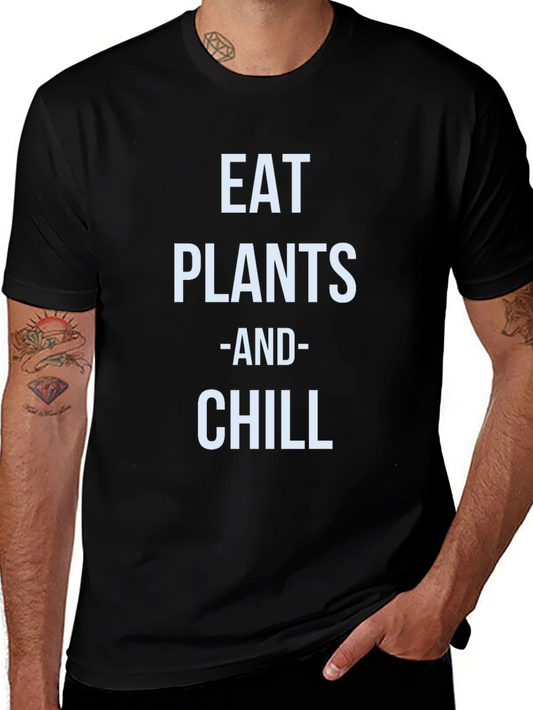Eat Plants and Chill T-Shirt - Vegan Lifestyle Tee
