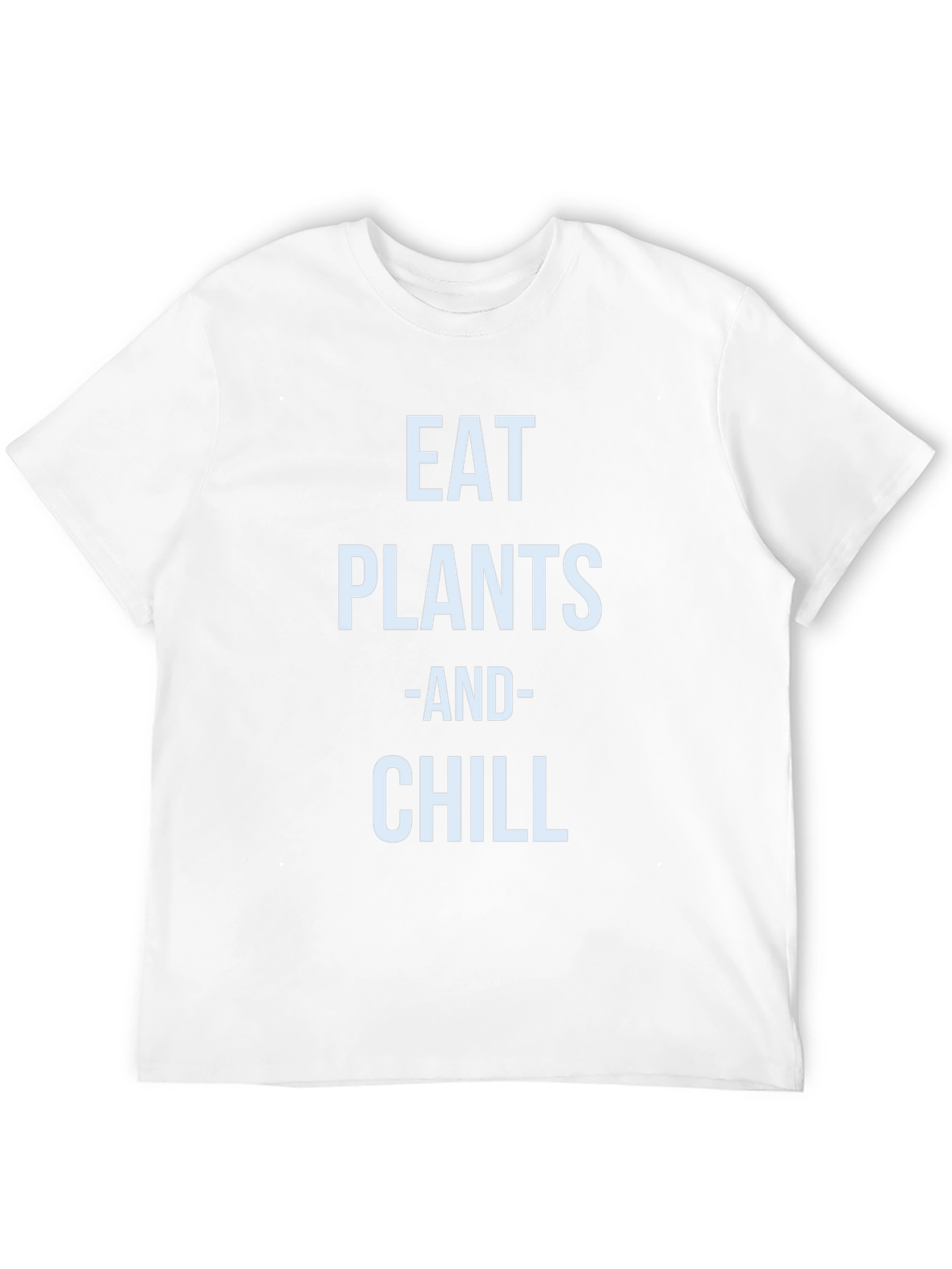 Eat Plants and Chill T-Shirt - Vegan Lifestyle Tee