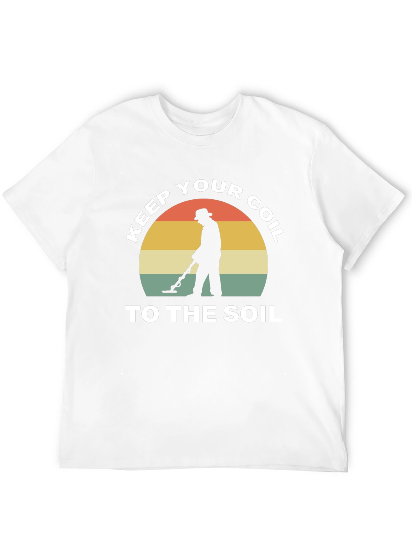 Keep Your Coil to the Soil T-Shirt