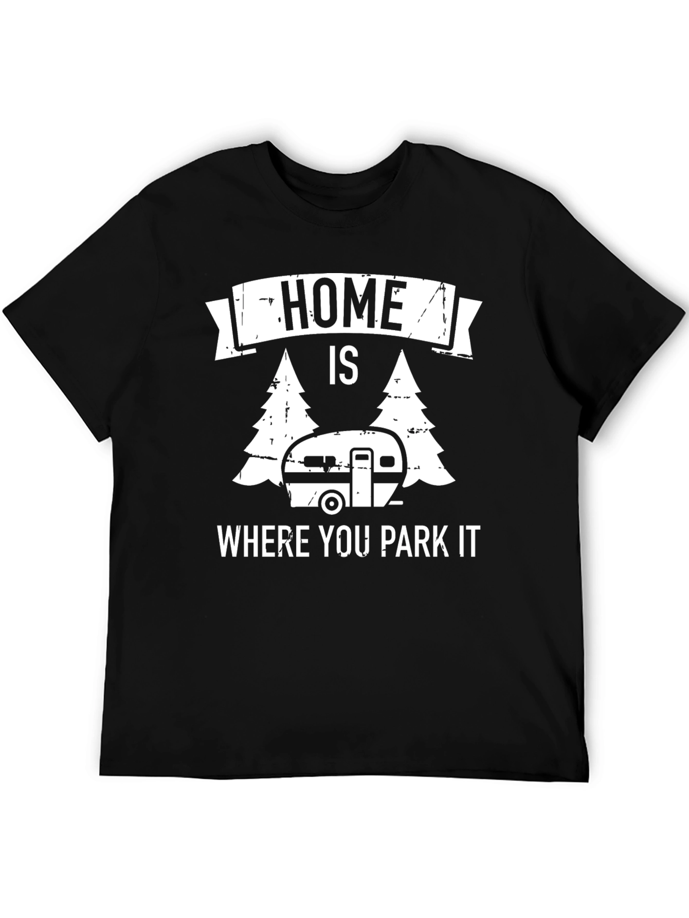 Home is Where You Park It - Camping T-Shirt