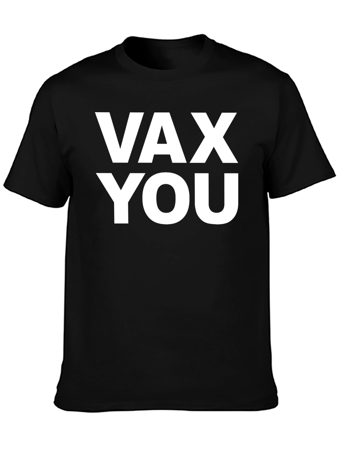 Vax You Graphic Tee - Bold Statement T-Shirt