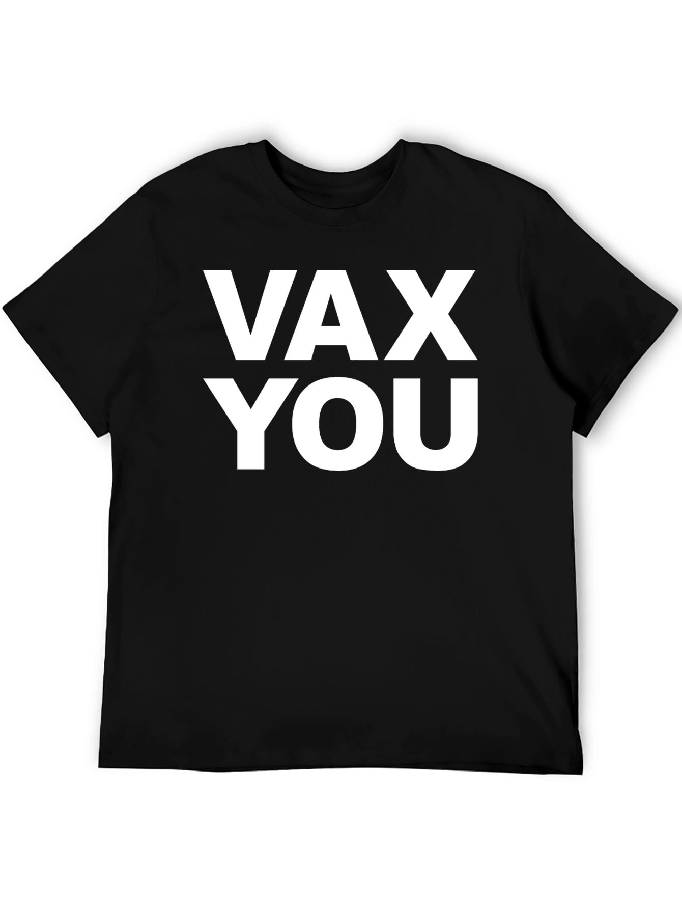 Vax You Graphic Tee - Bold Statement T-Shirt