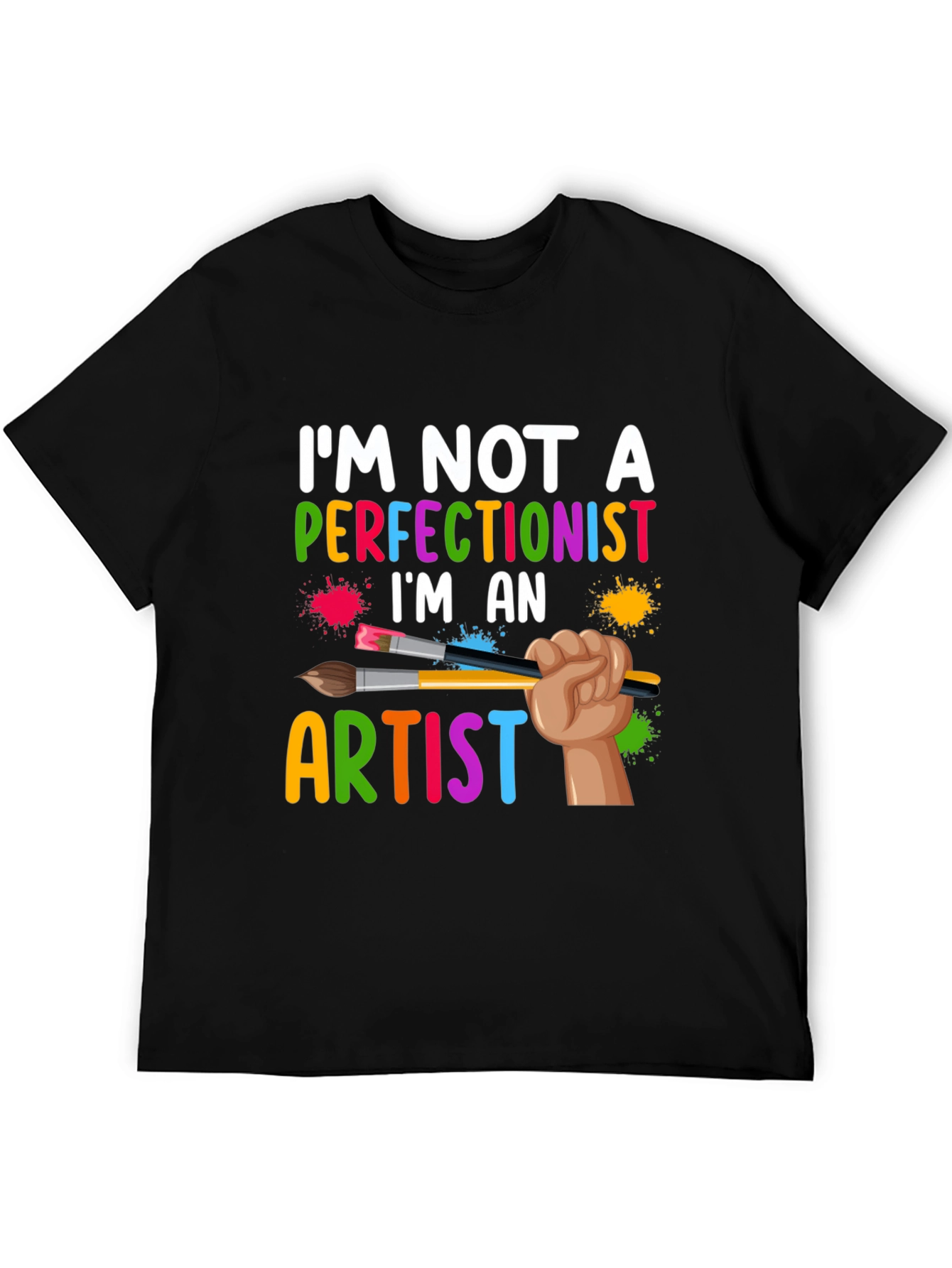 Artist T-Shirt - Im Not A Perfectionist