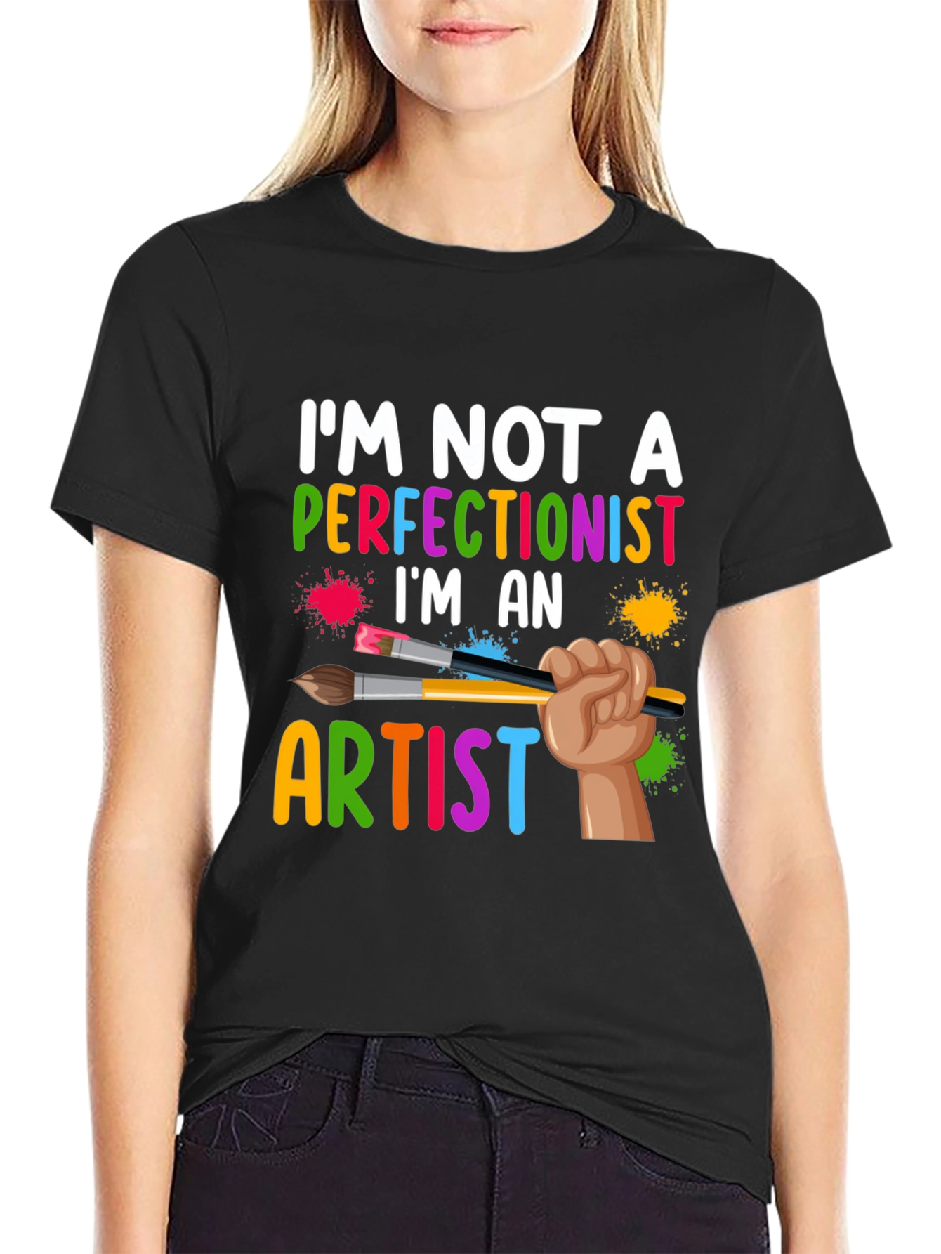 Artist T-Shirt - Im Not A Perfectionist