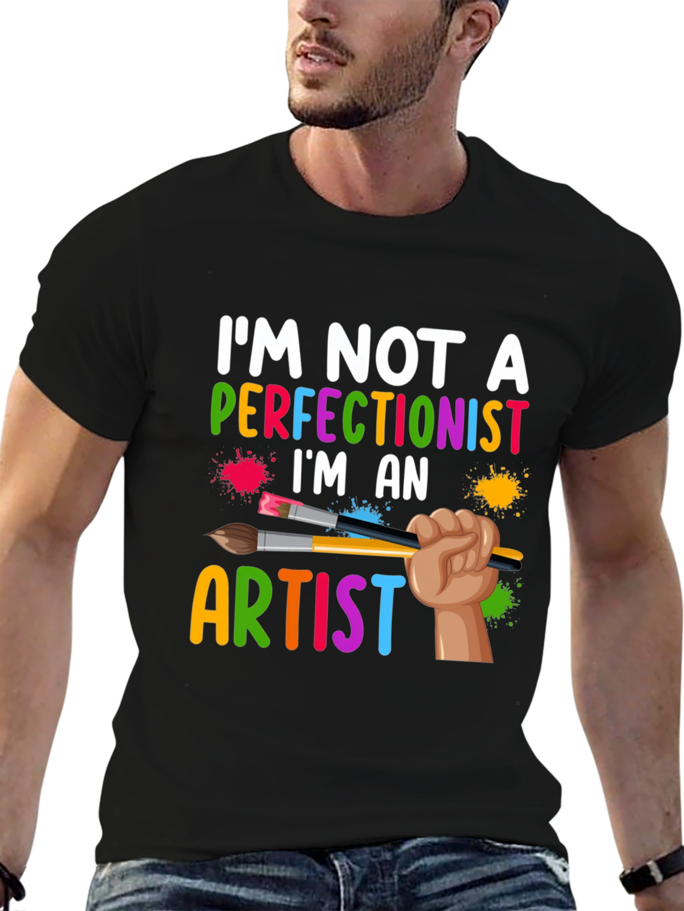 Artist T-Shirt - Im Not A Perfectionist