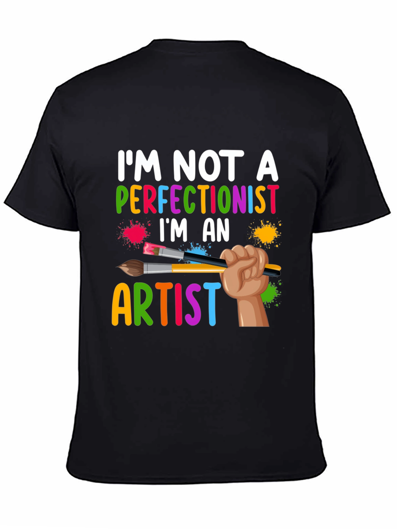 Artist T-Shirt - Im Not A Perfectionist