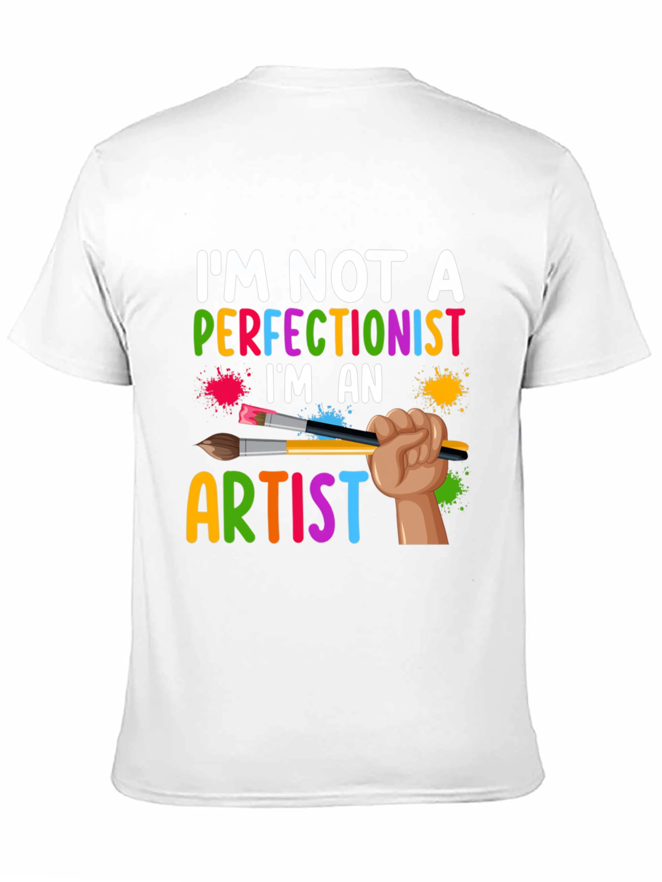 Artist T-Shirt - Im Not A Perfectionist