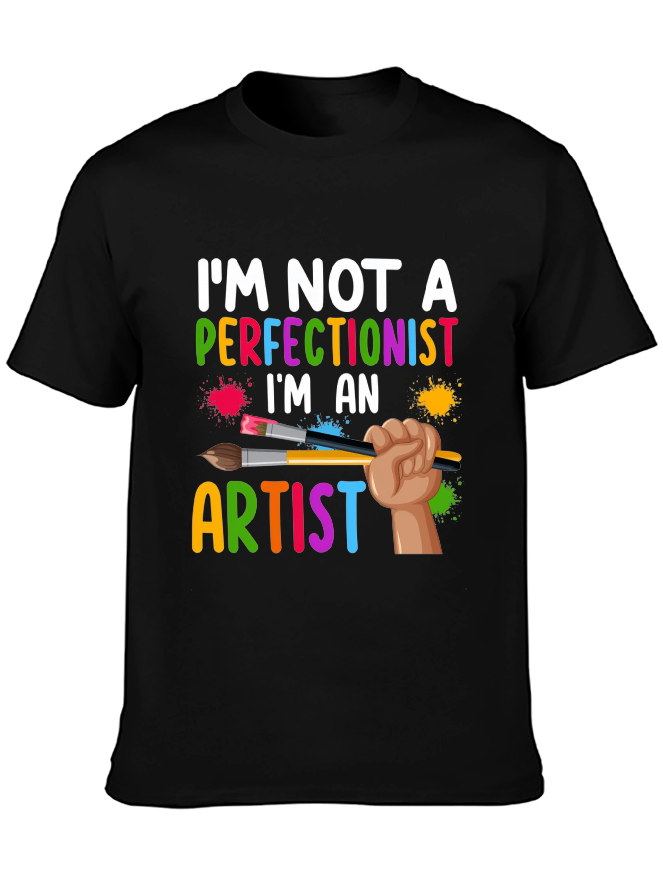 Artist T-Shirt - Im Not A Perfectionist