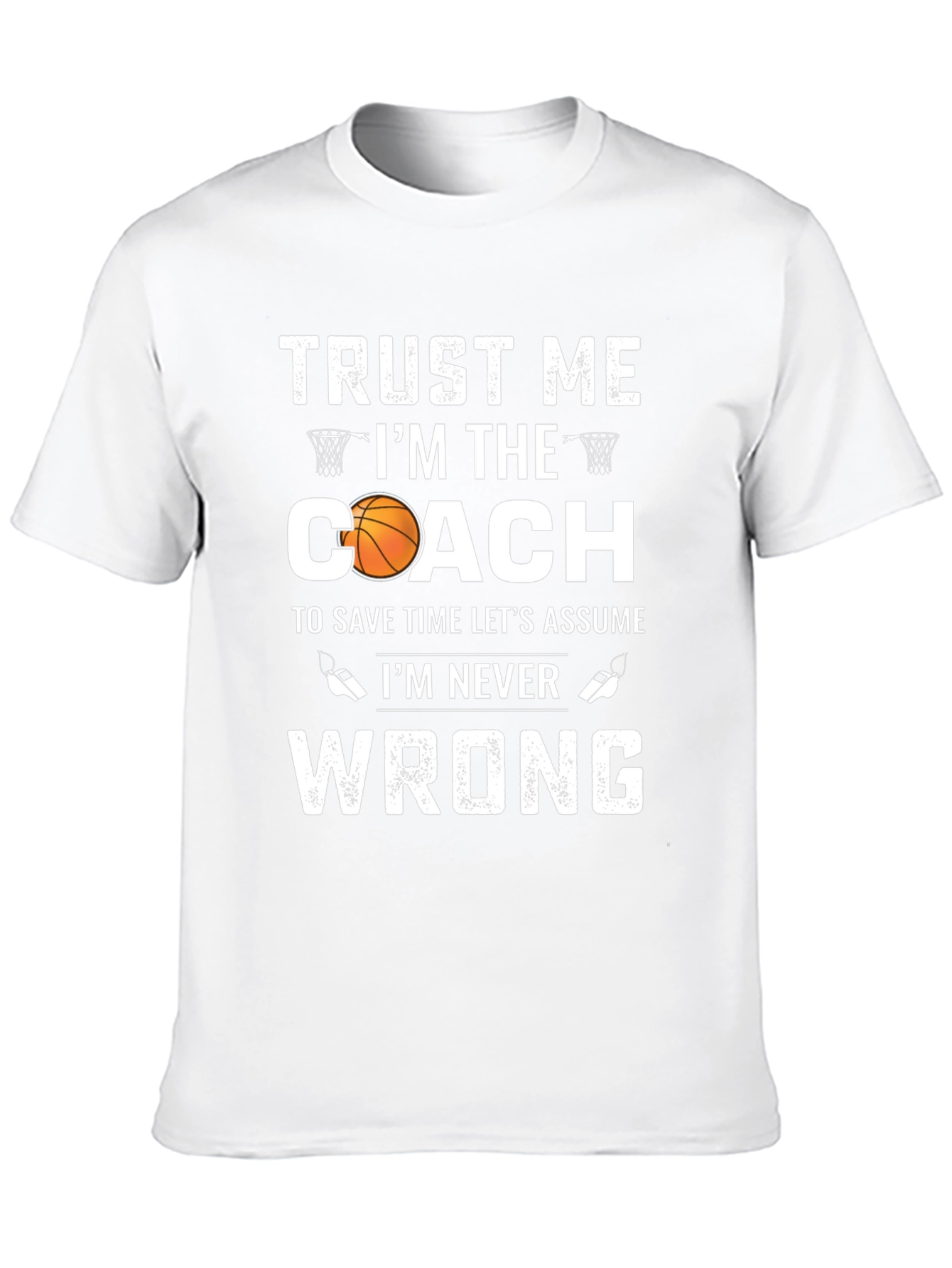 Basketball Coach Graphic T-Shirt: Trust Me Im the Coach