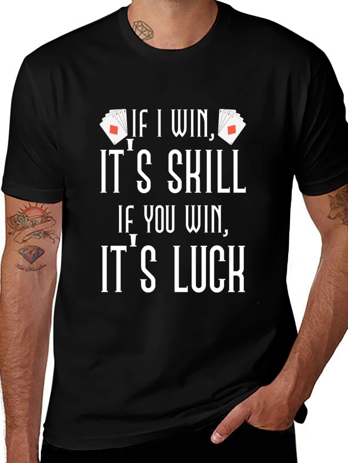 Funny Poker T-Shirt - If I Win Its Skill!