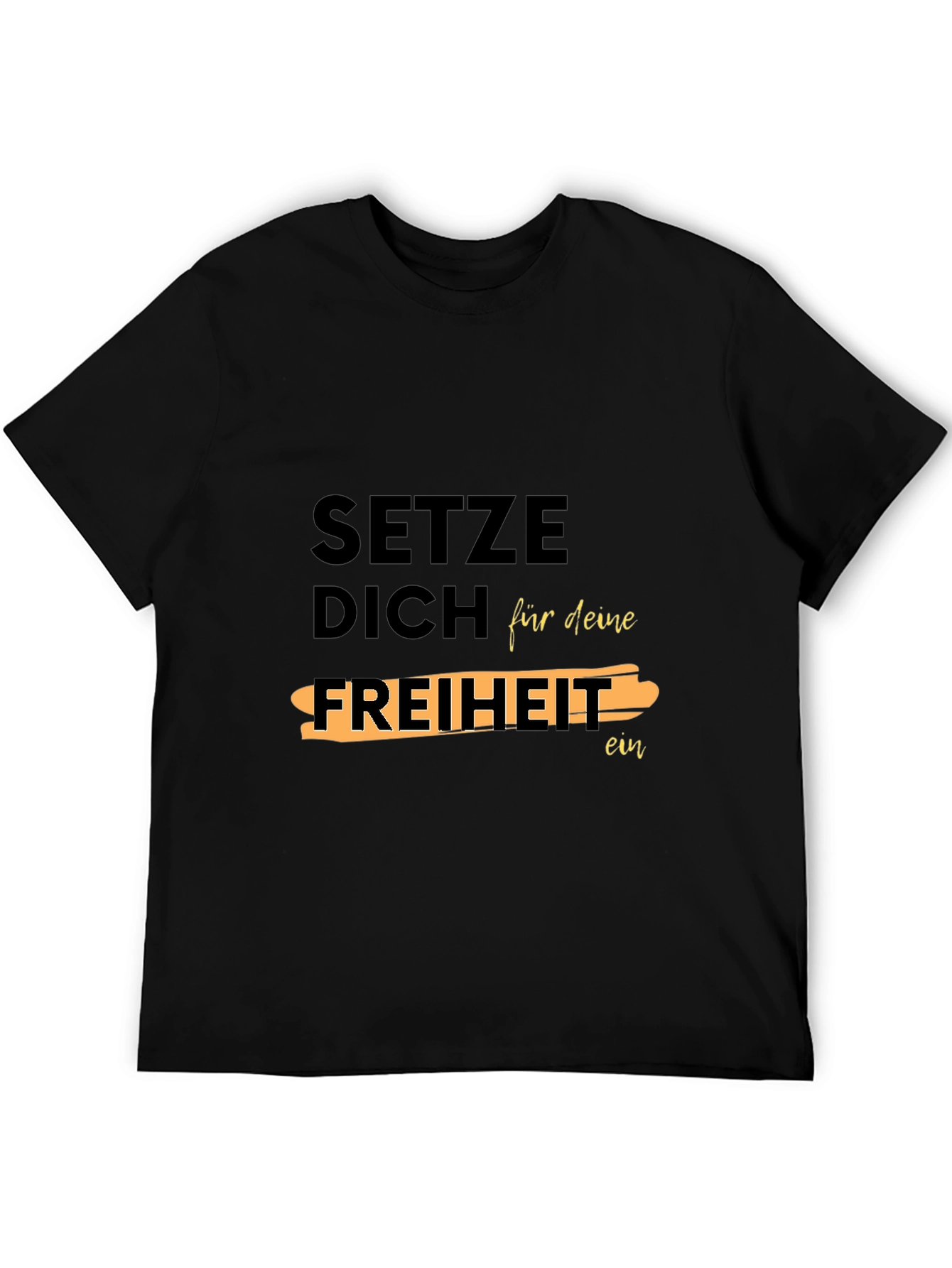 Setze Dich Für Deine Freiheit Ein T-Shirt