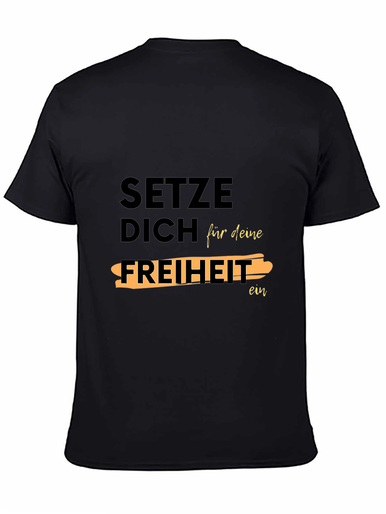 Setze Dich Für Deine Freiheit Ein T-Shirt