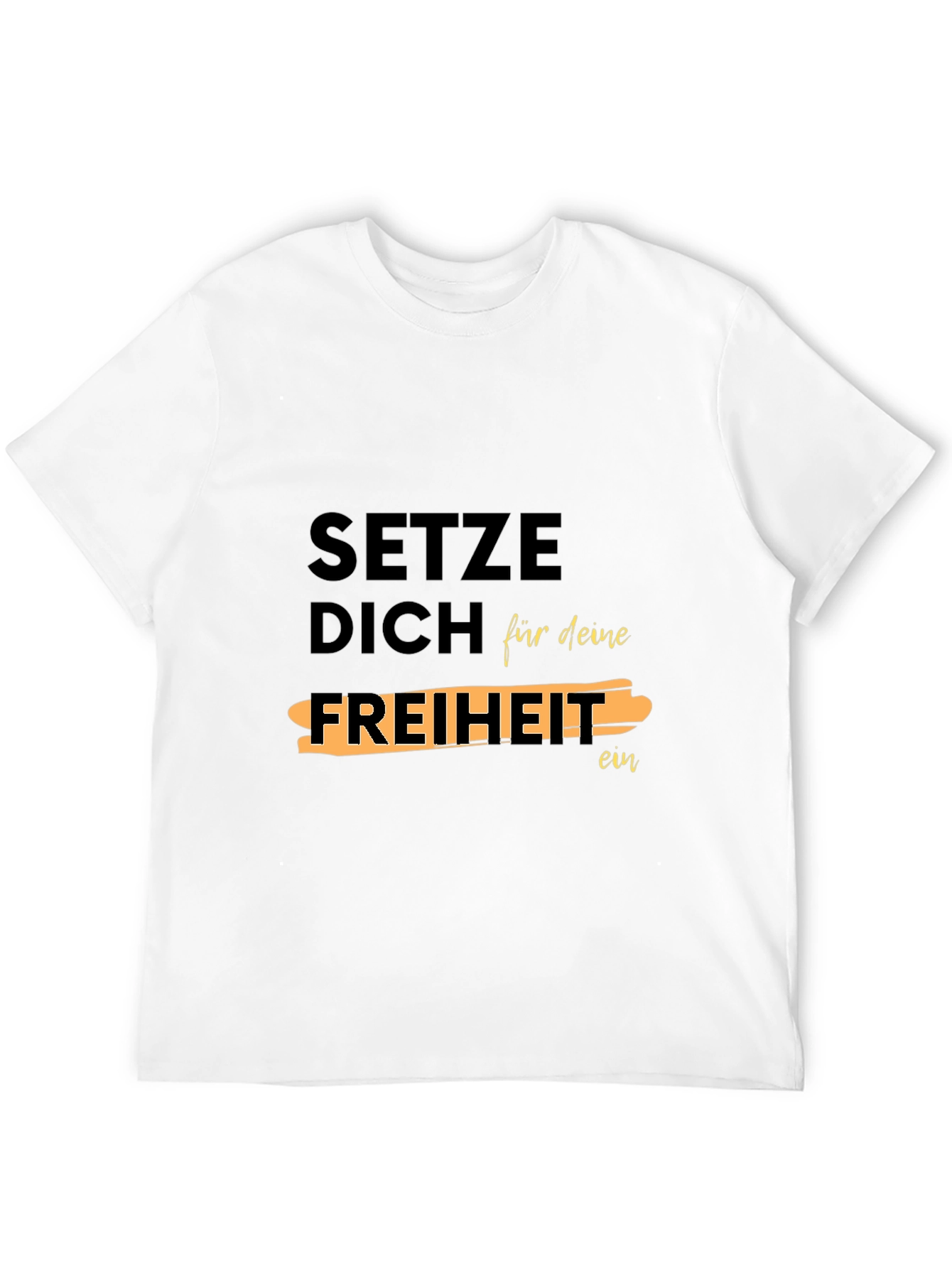 Setze Dich Für Deine Freiheit Ein T-Shirt