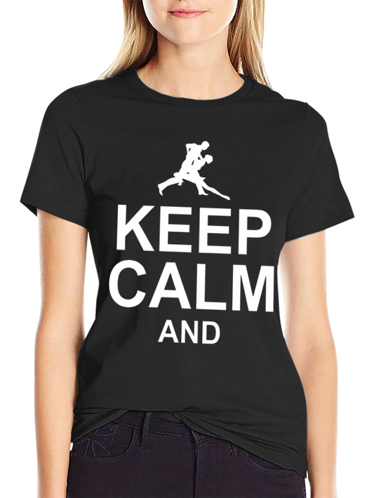 Keep Calm Tango T-Shirt - Dance Tee
