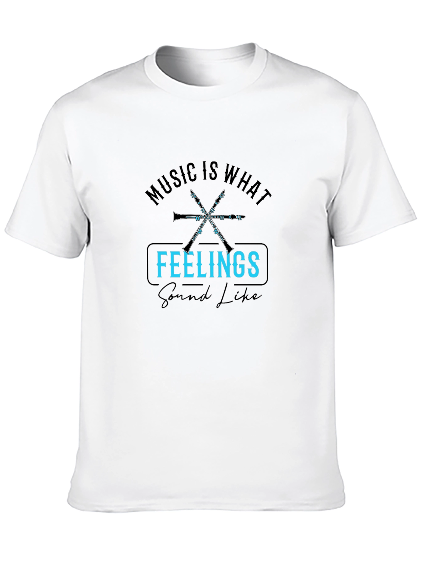Music is What Feelings Sound Like T-Shirt