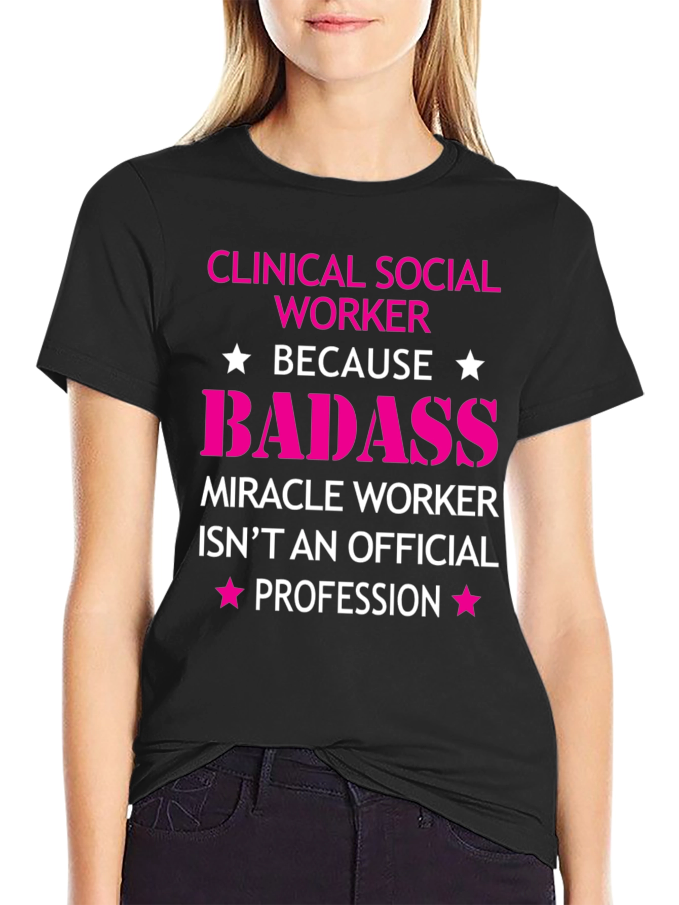 Clinical Social Worker Badass T-Shirt