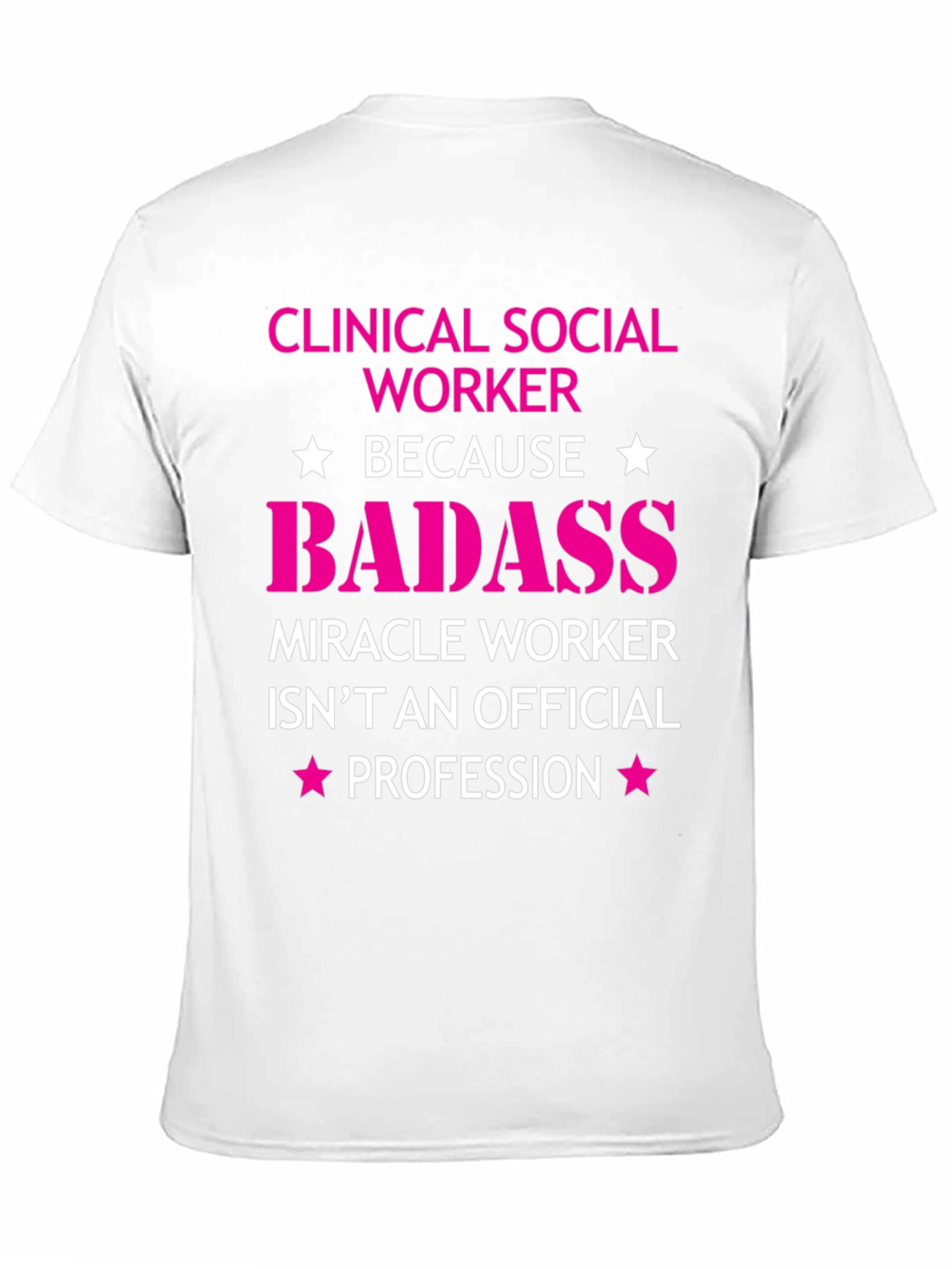 Clinical Social Worker Badass T-Shirt