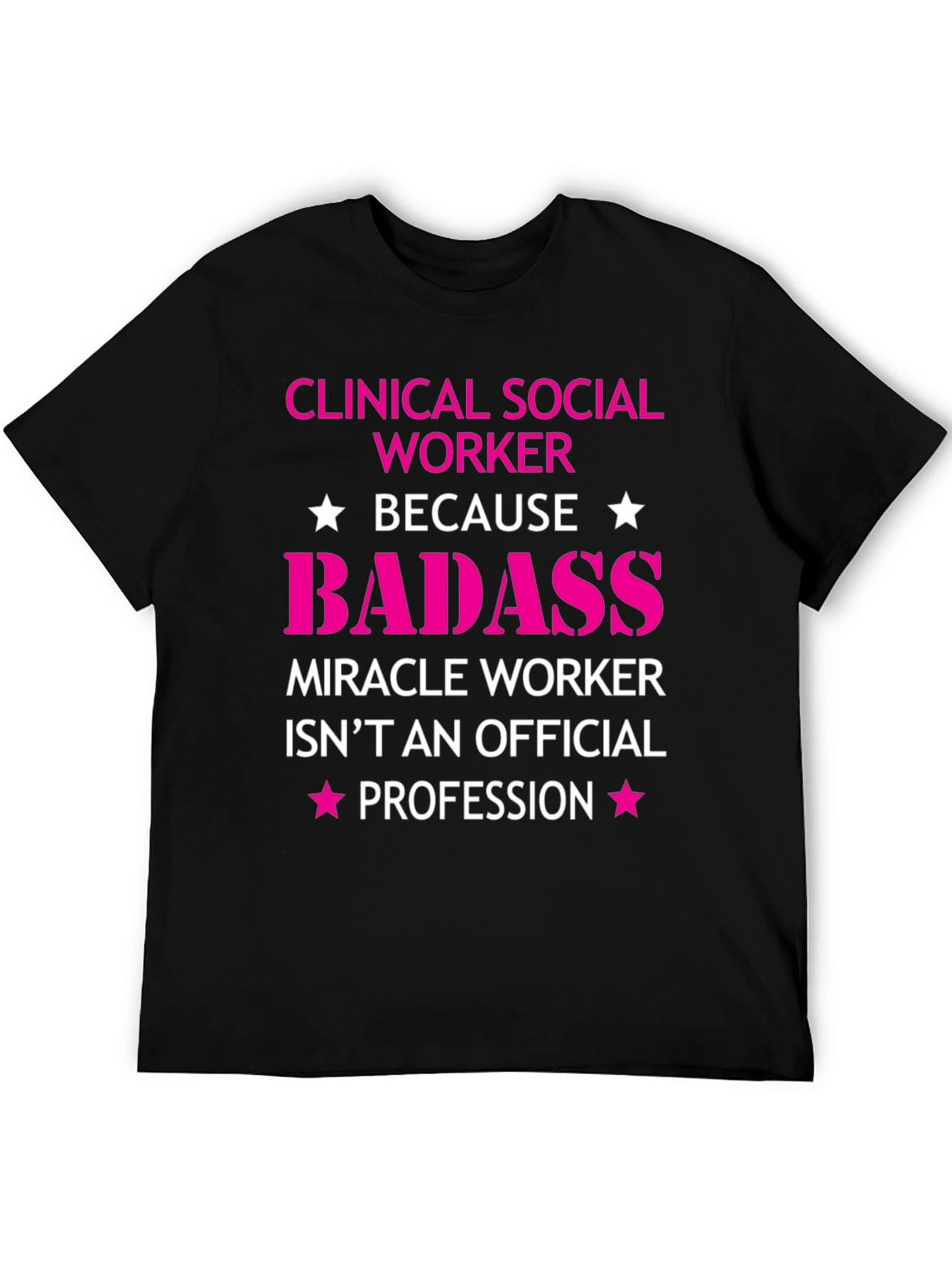 Clinical Social Worker Badass T-Shirt