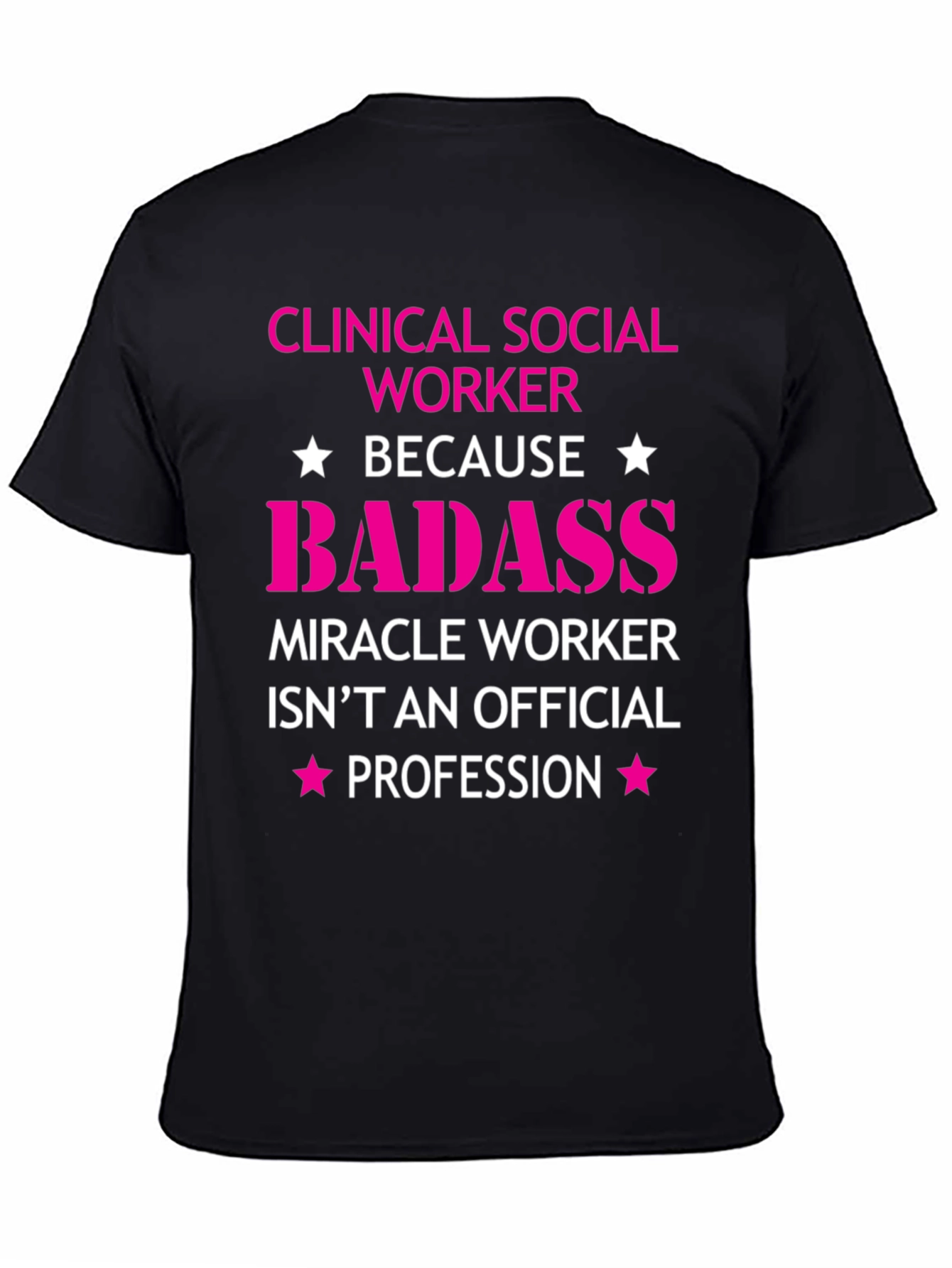 Clinical Social Worker Badass T-Shirt