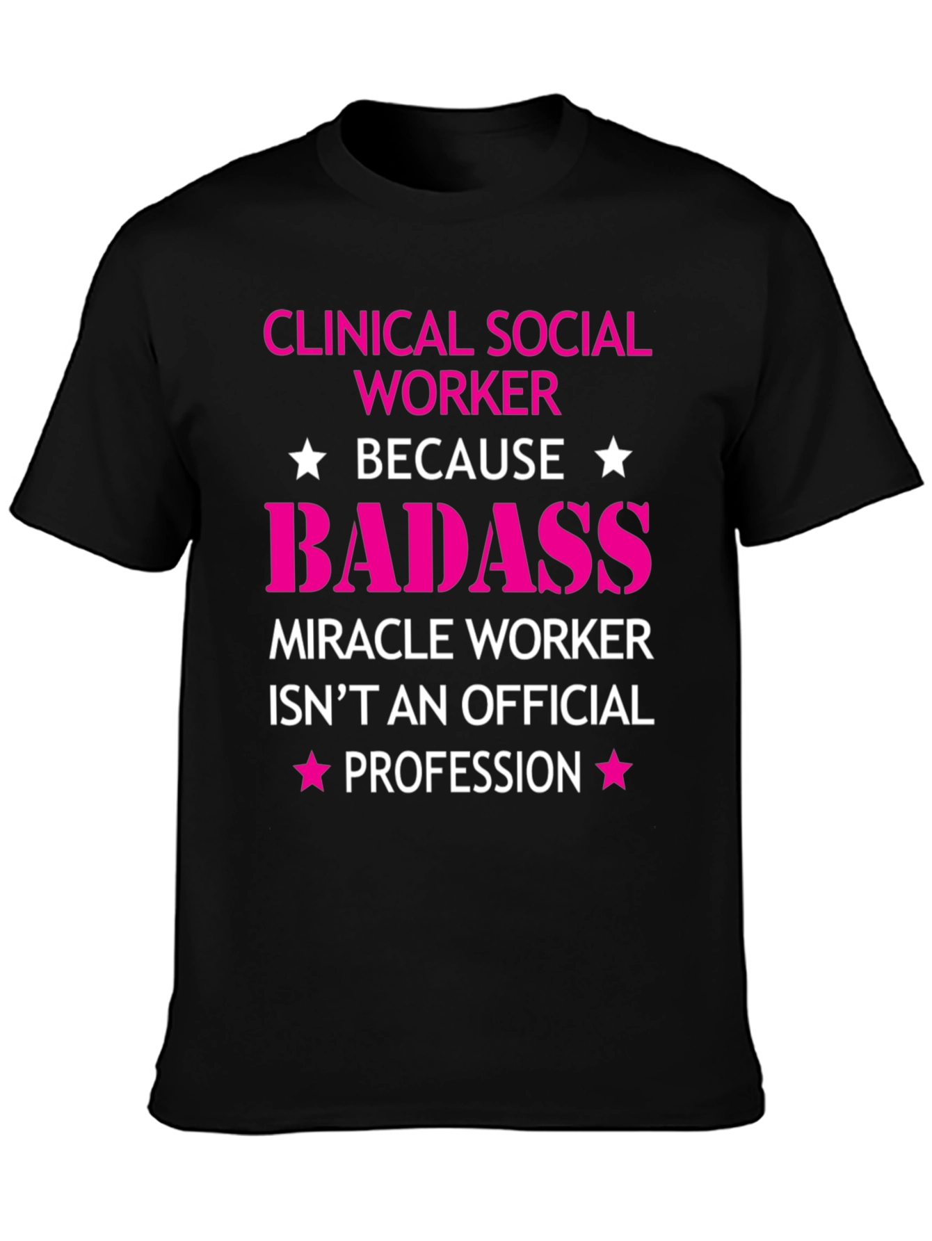 Clinical Social Worker Badass T-Shirt