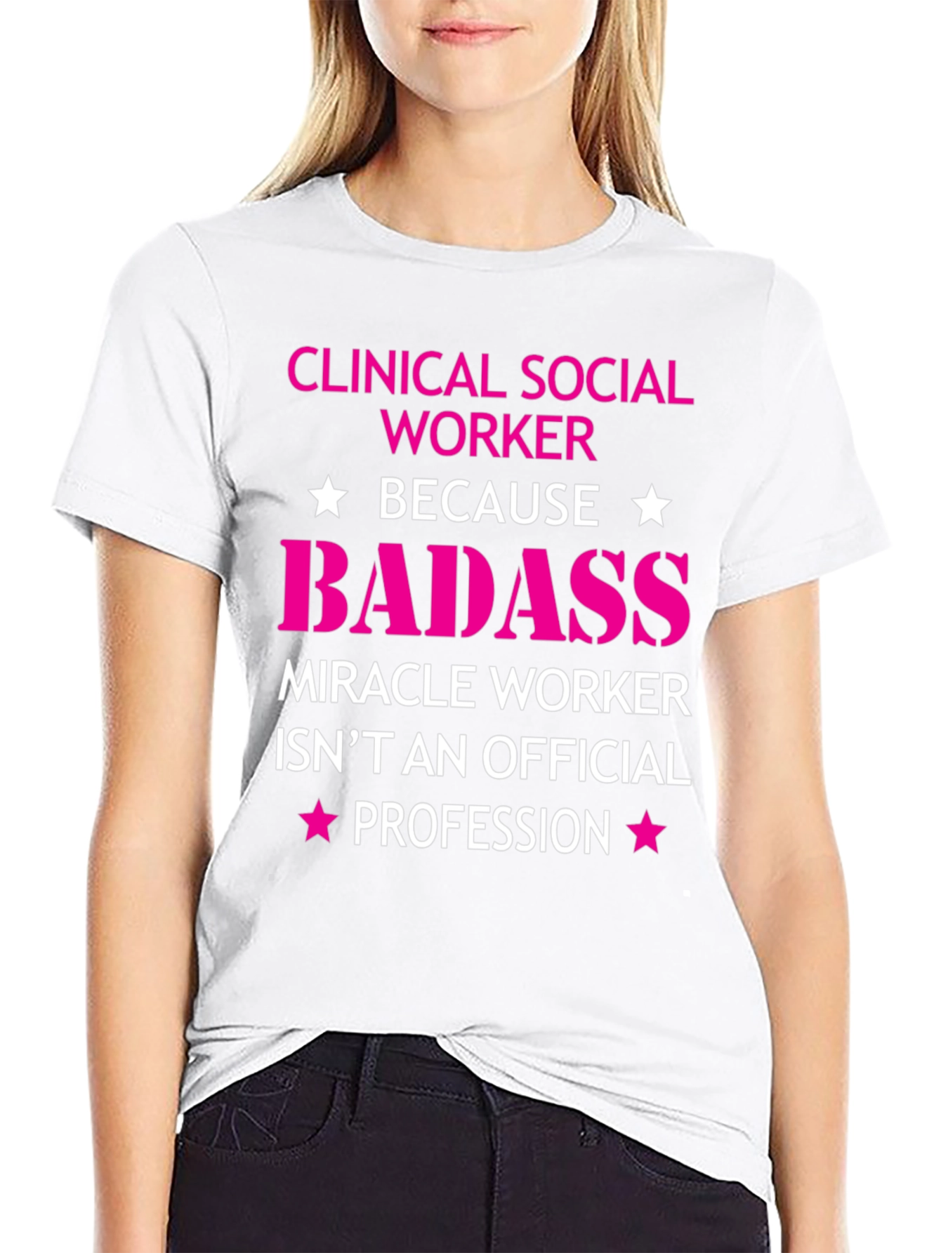 Clinical Social Worker Badass T-Shirt