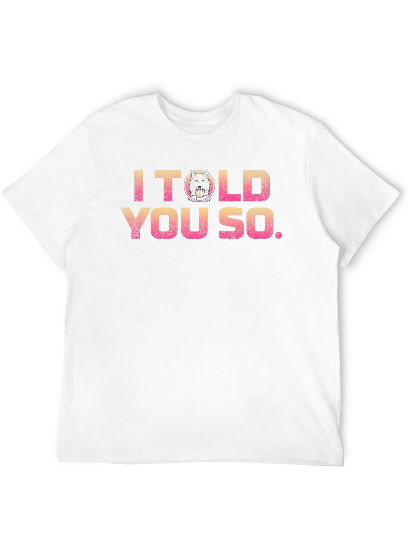 I Told You So Graphic Tee