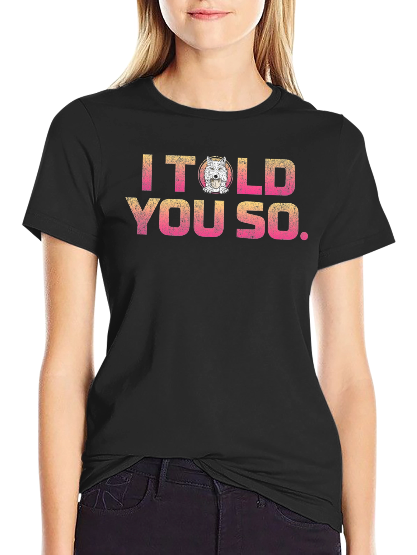I Told You So Graphic Tee