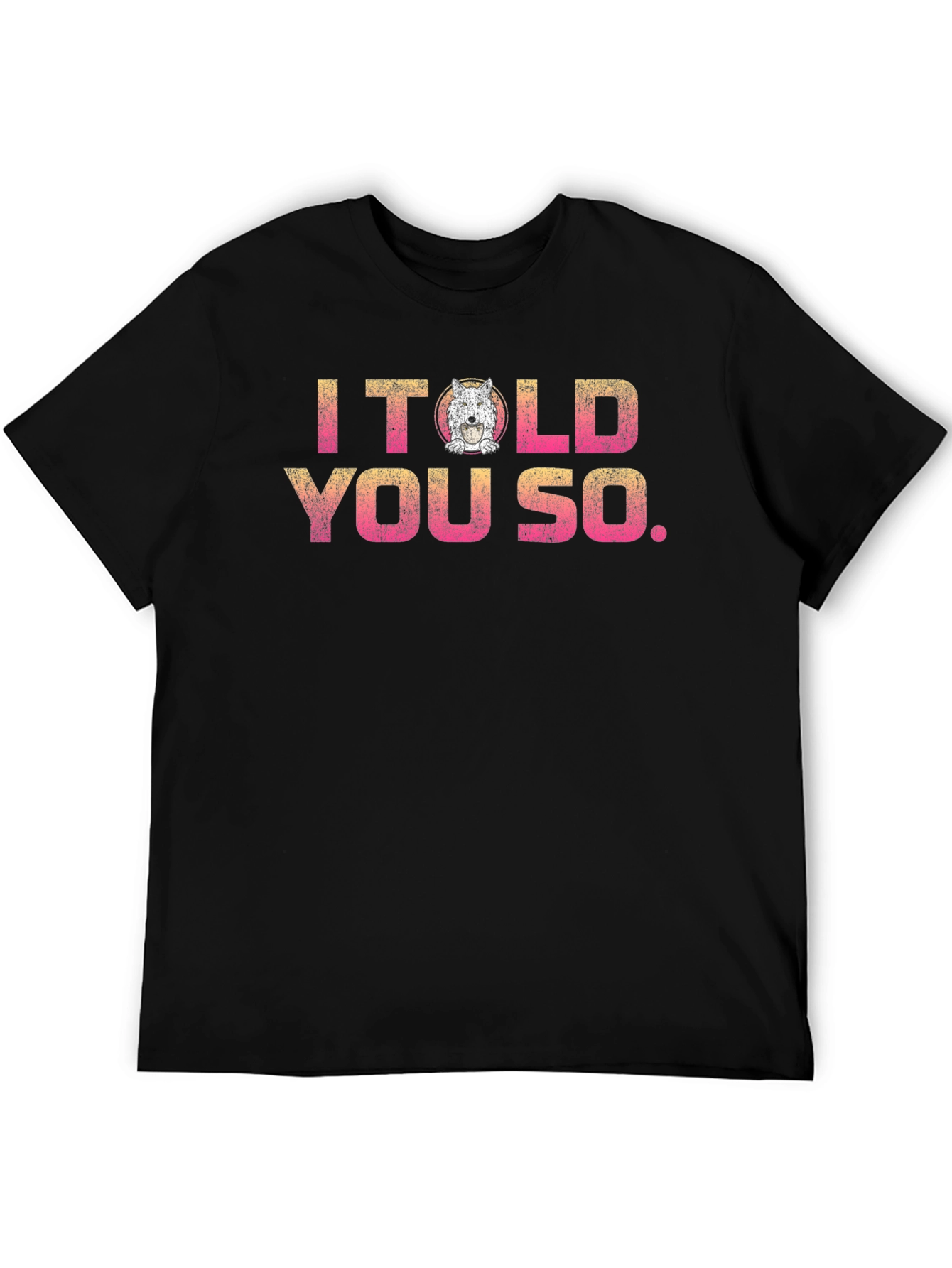 I Told You So Graphic Tee