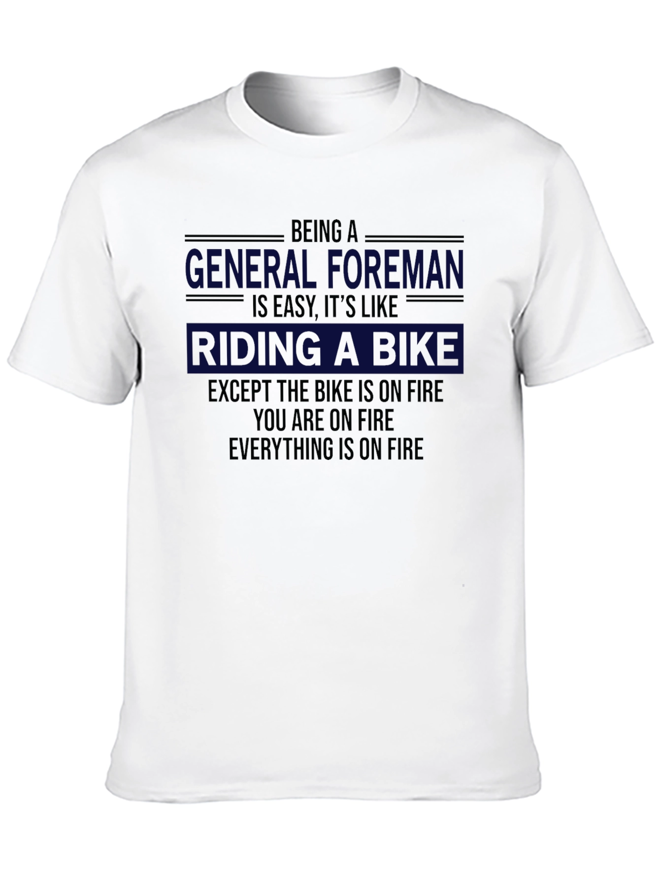 Funny General Foreman On Fire T-Shirt