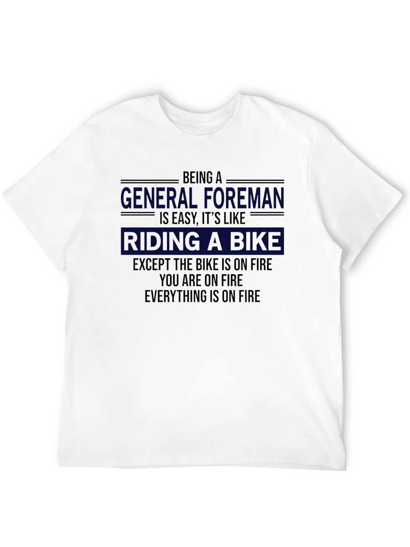 Funny General Foreman On Fire T-Shirt