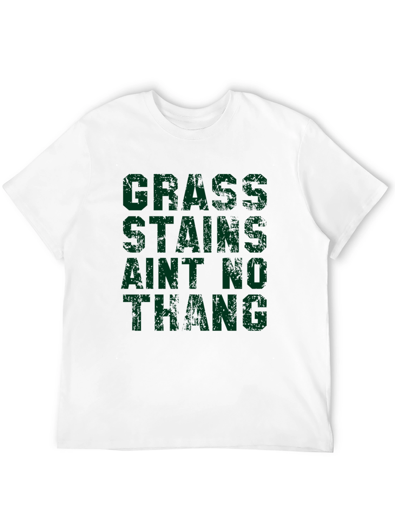Grass Stains Aint No Thang T-Shirt