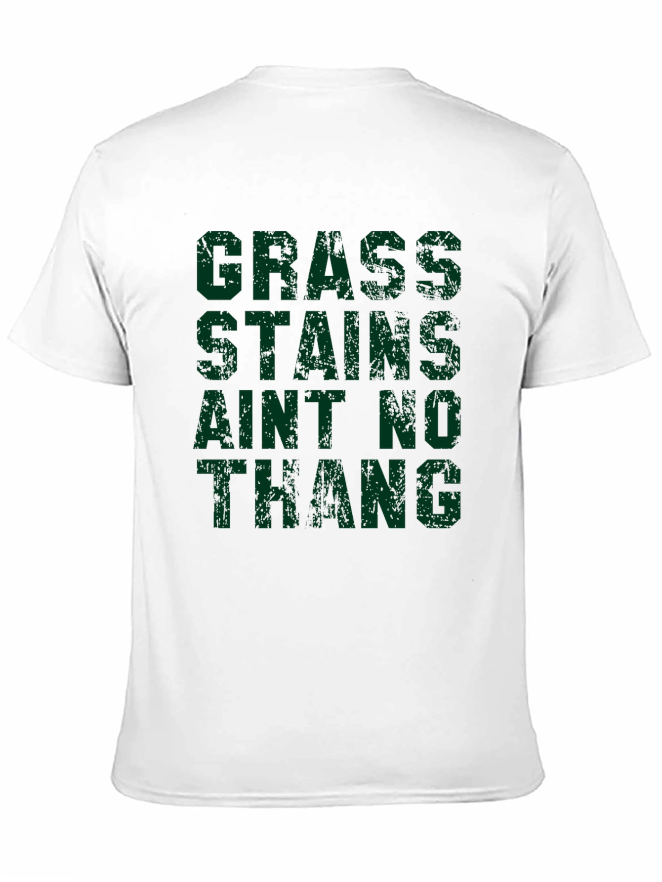 Grass Stains Aint No Thang T-Shirt