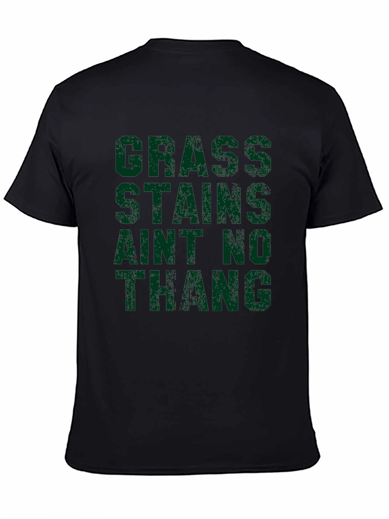 Grass Stains Aint No Thang T-Shirt