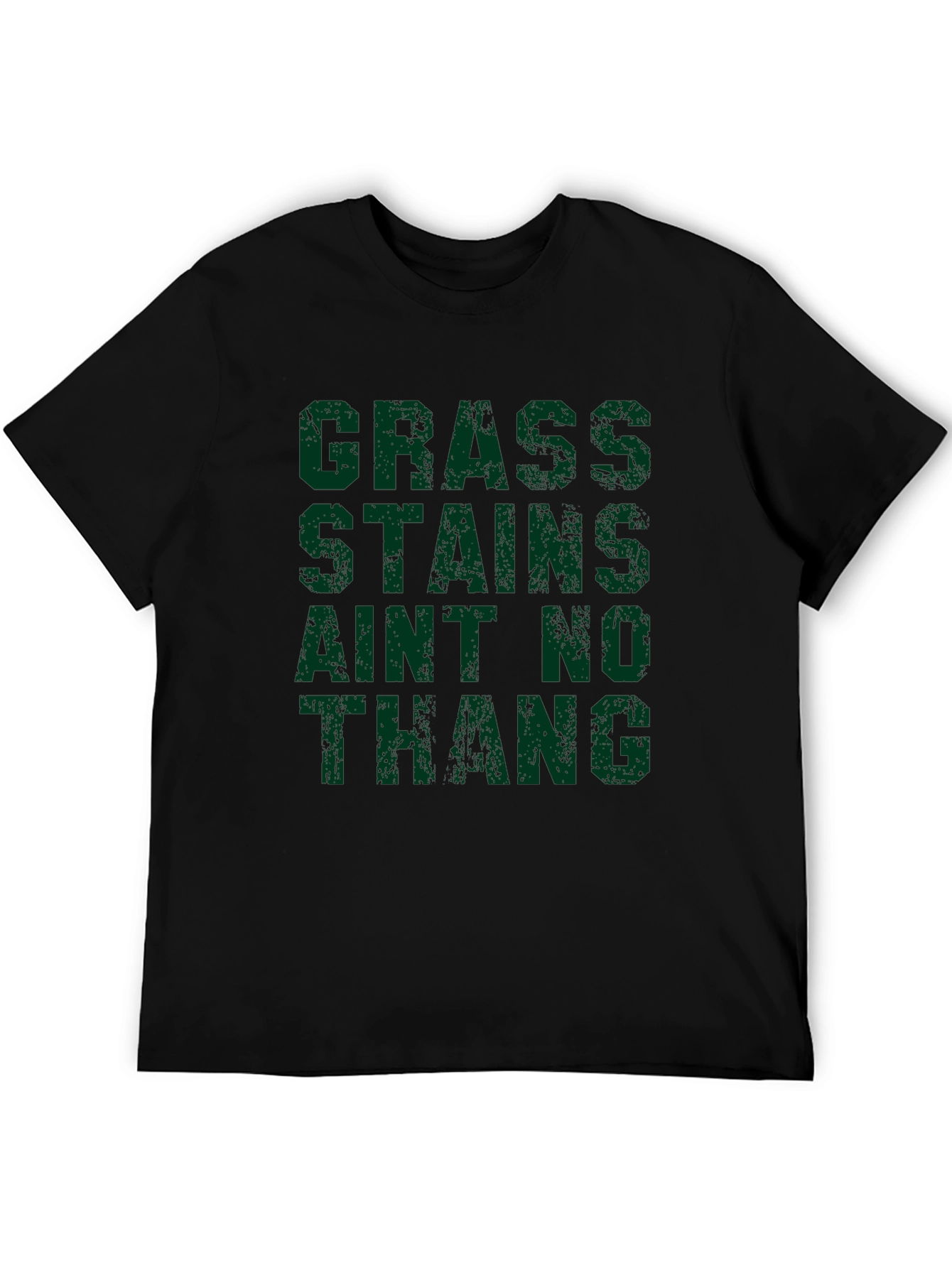 Grass Stains Aint No Thang T-Shirt