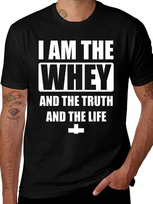 I Am The Whey T-Shirt Funny Workout Gym Fitness Tee