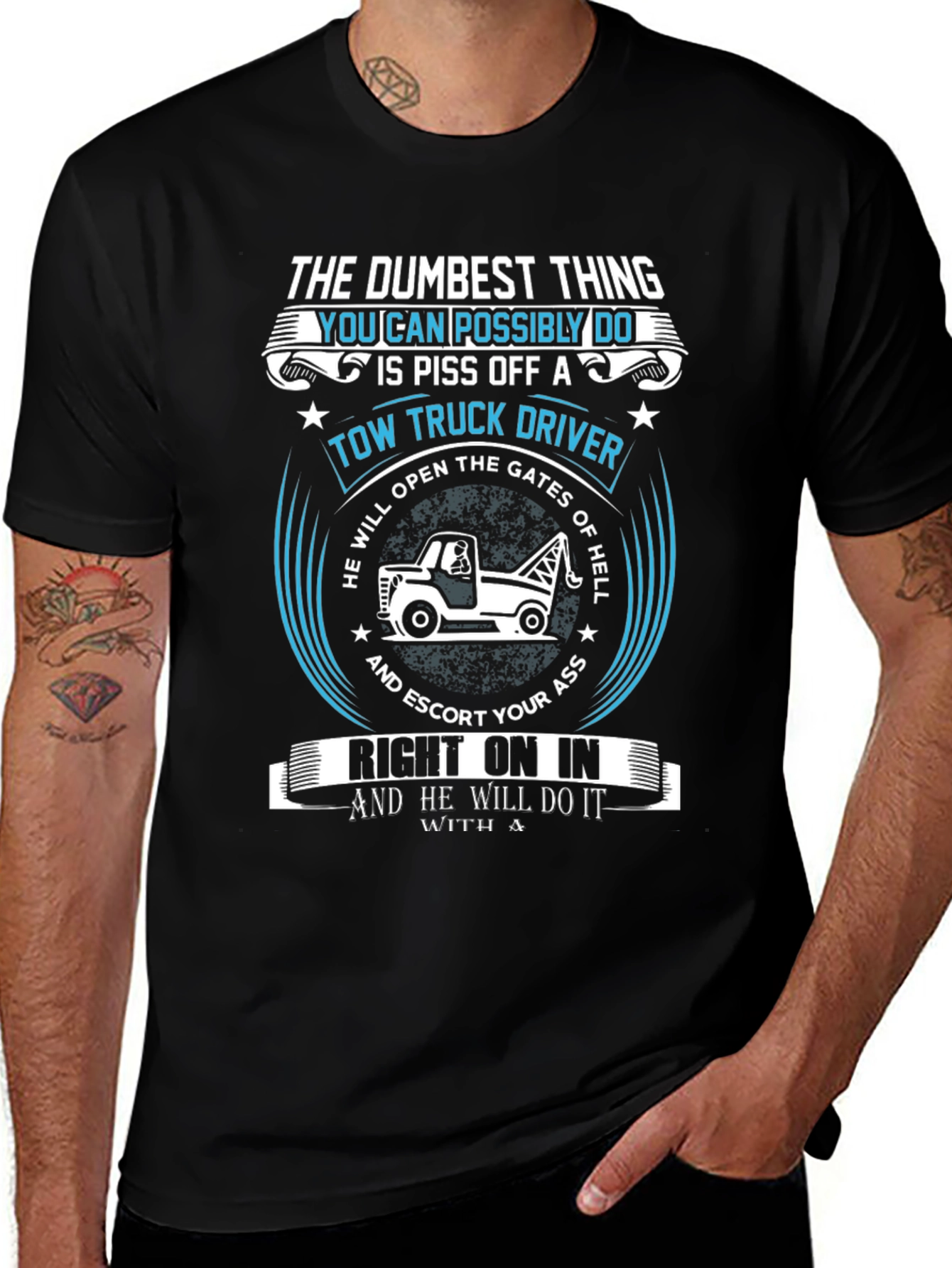 Tow Truck Driver T-Shirt: The Dumbest Thing!