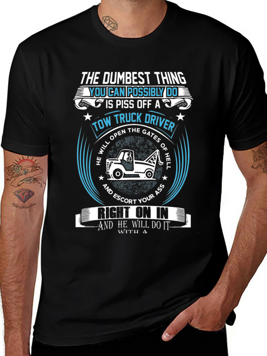 Tow Truck Driver T-Shirt: The Dumbest Thing!