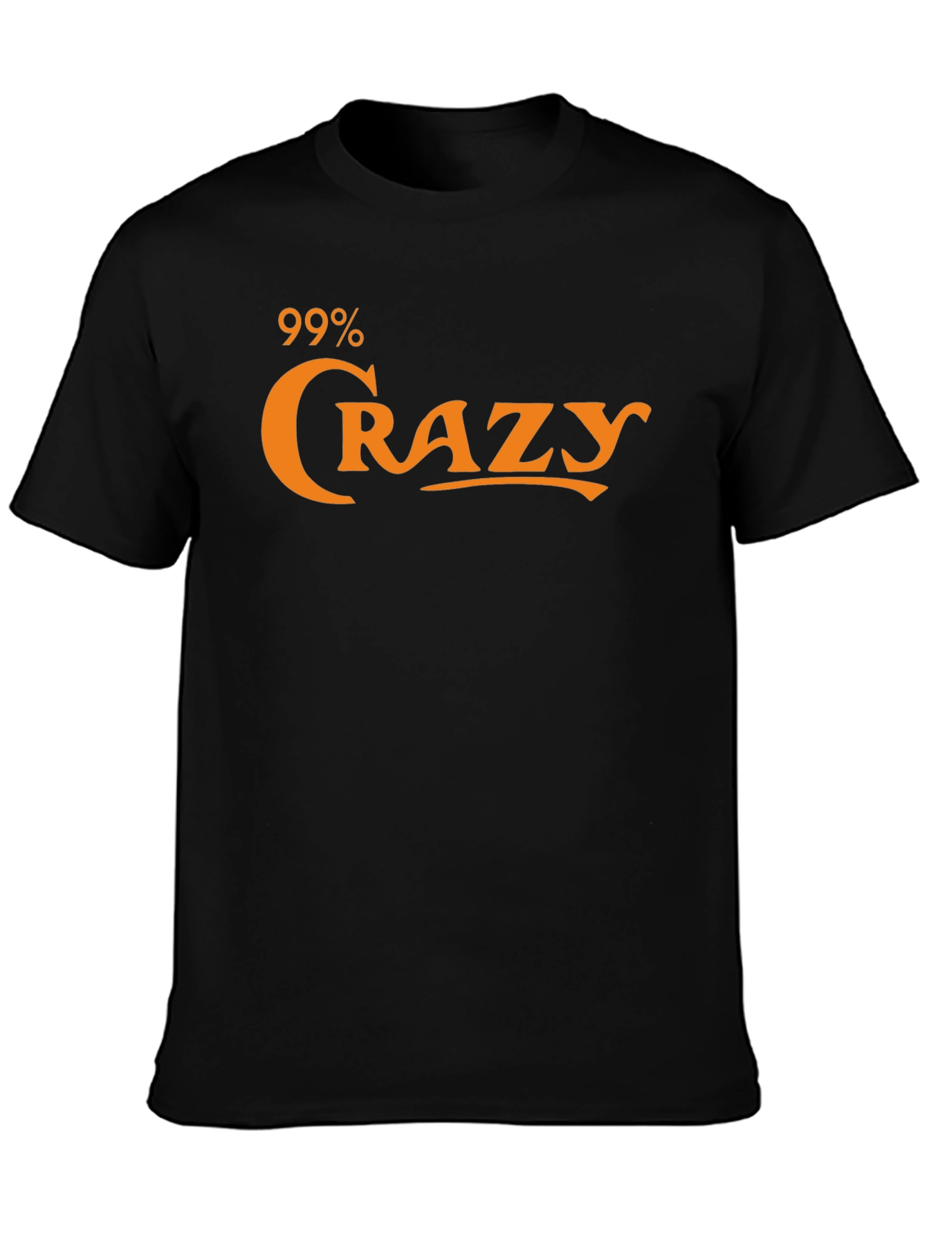 99% Crazy Graphic Tee - Bold Statement T-Shirt