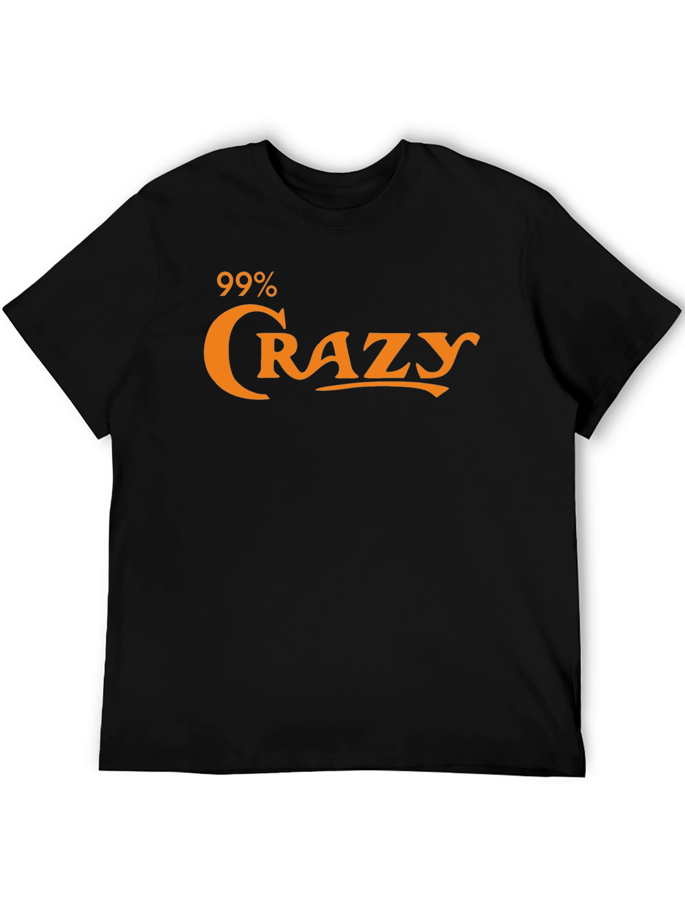 99% Crazy Graphic Tee - Bold Statement T-Shirt