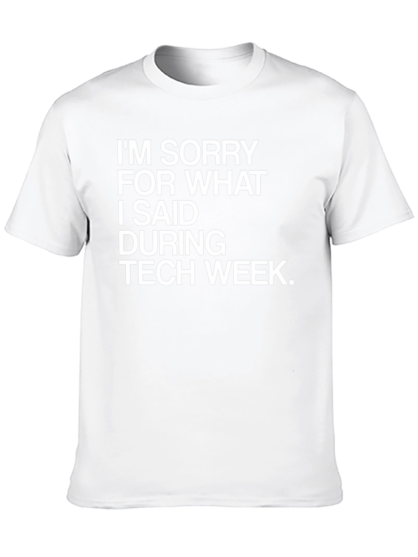 Tech Week Apology T-Shirt - Funny Geek Tee