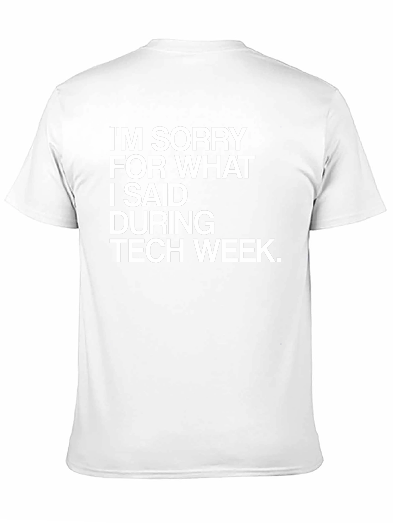 Tech Week Apology T-Shirt - Funny Geek Tee