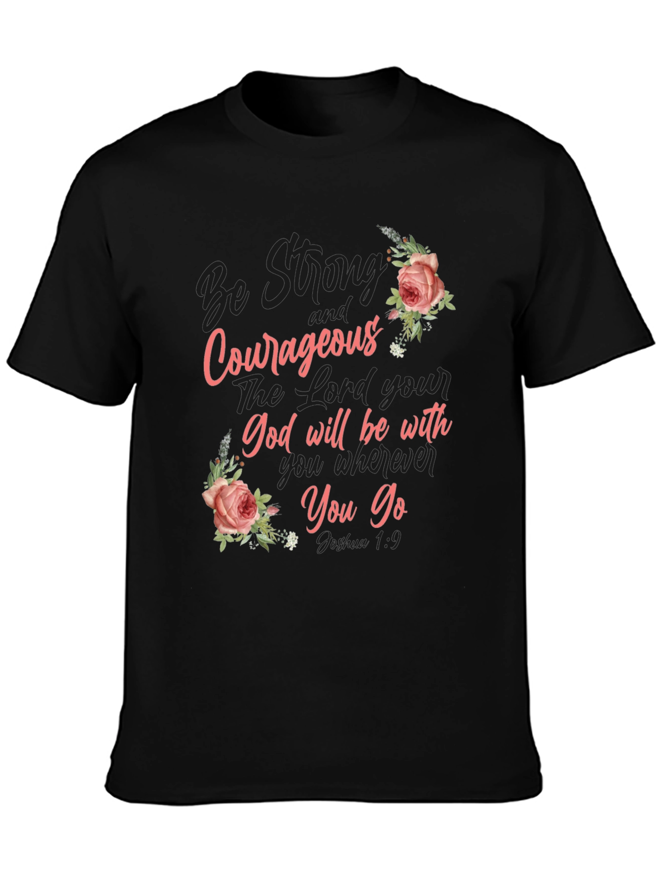Be Strong and Courageous Graphic Tee