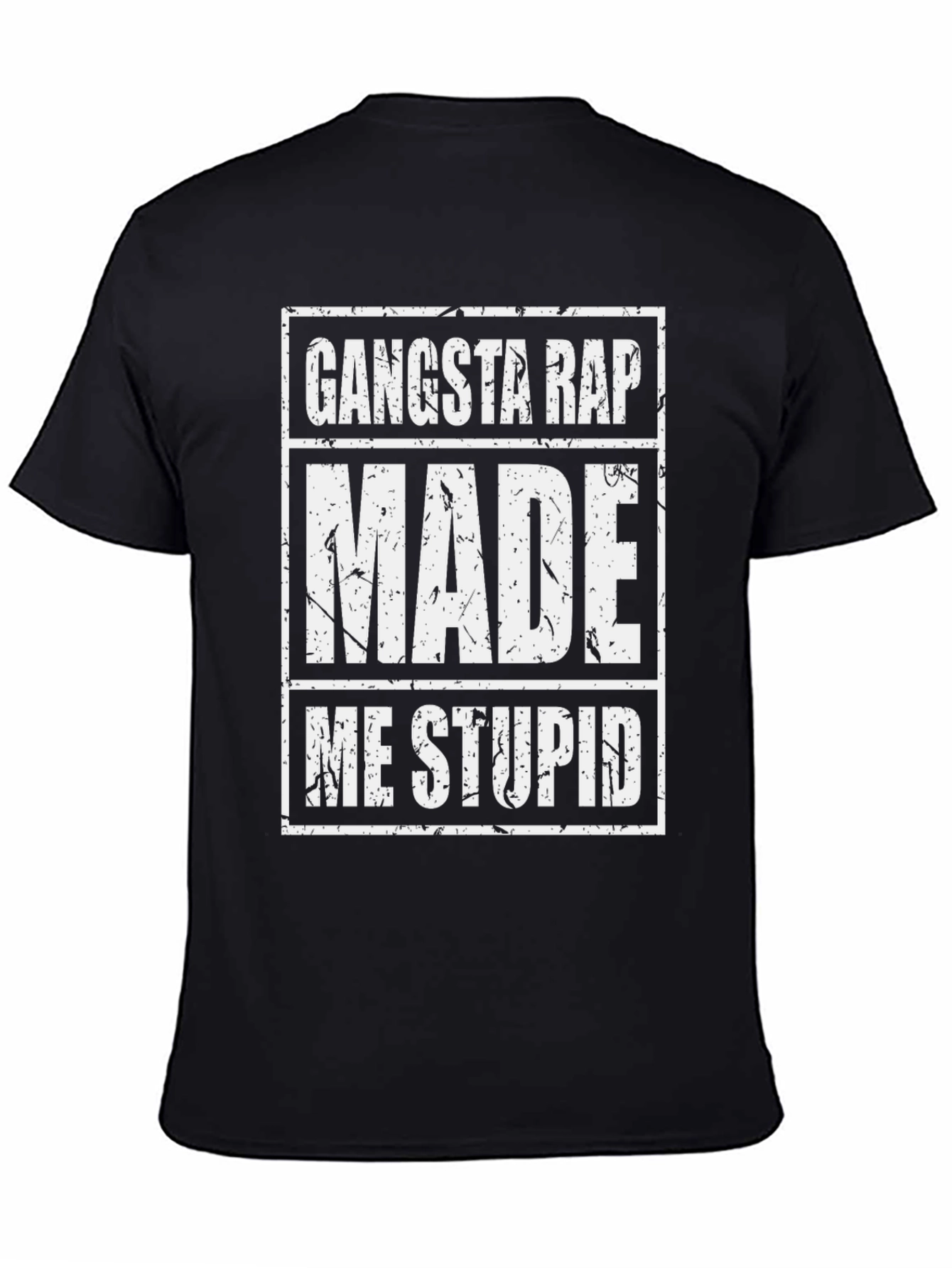Gangsta Rap Made Me Stupid Graphic Tee