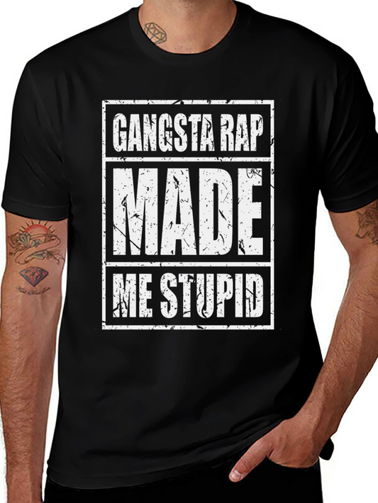 Gangsta Rap Made Me Stupid Graphic Tee