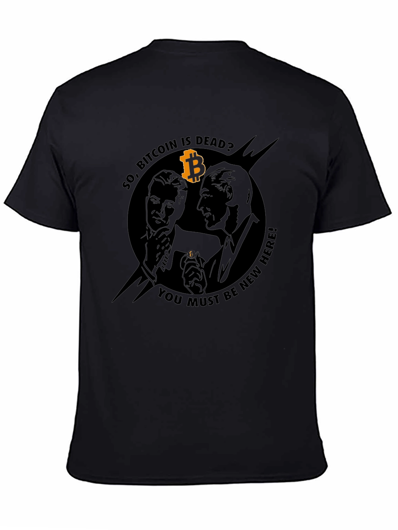 Bitcoin is Dead? Black T-Shirt