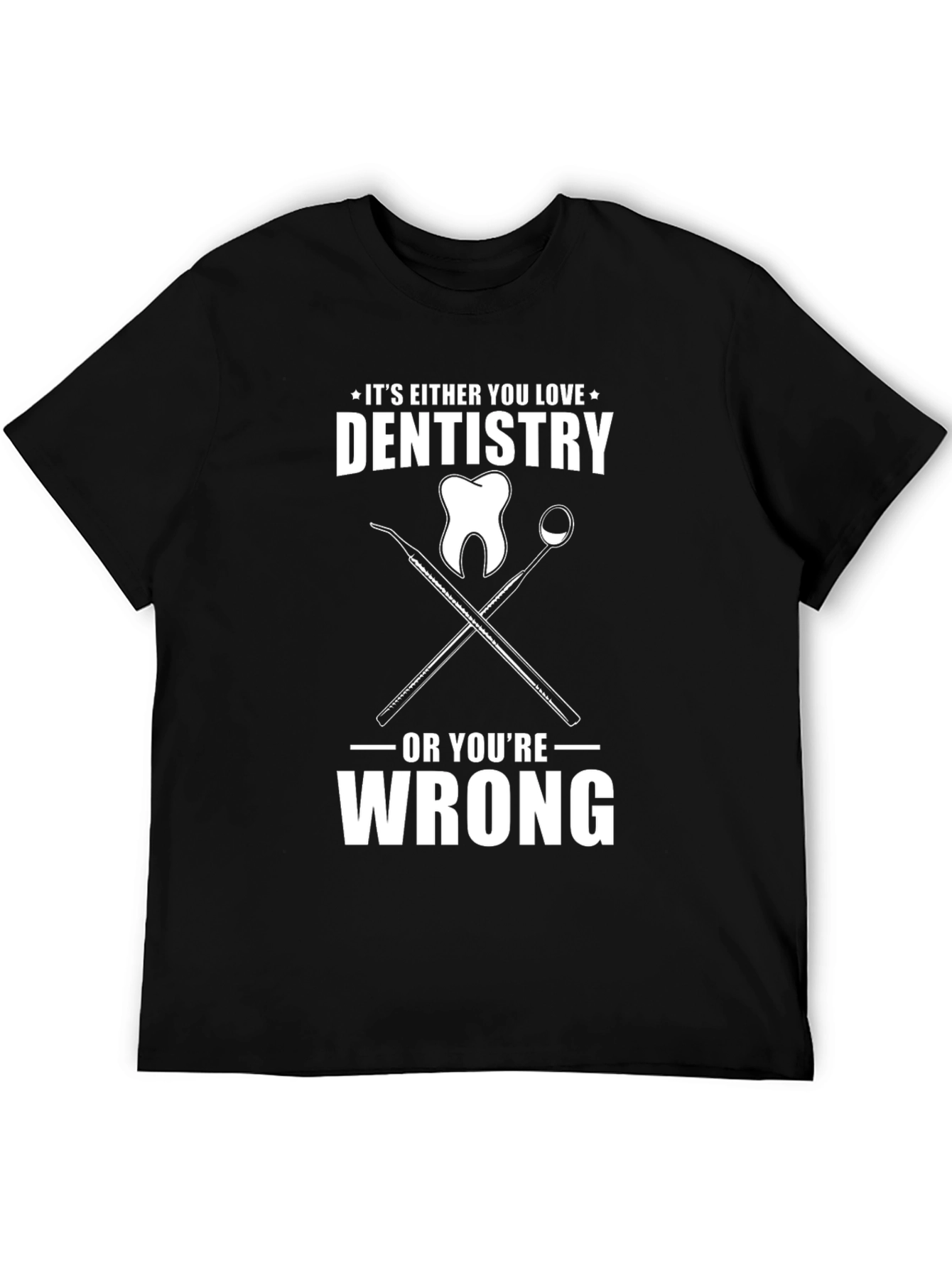 Dentistry Lover T-Shirt Funny Dental Tee