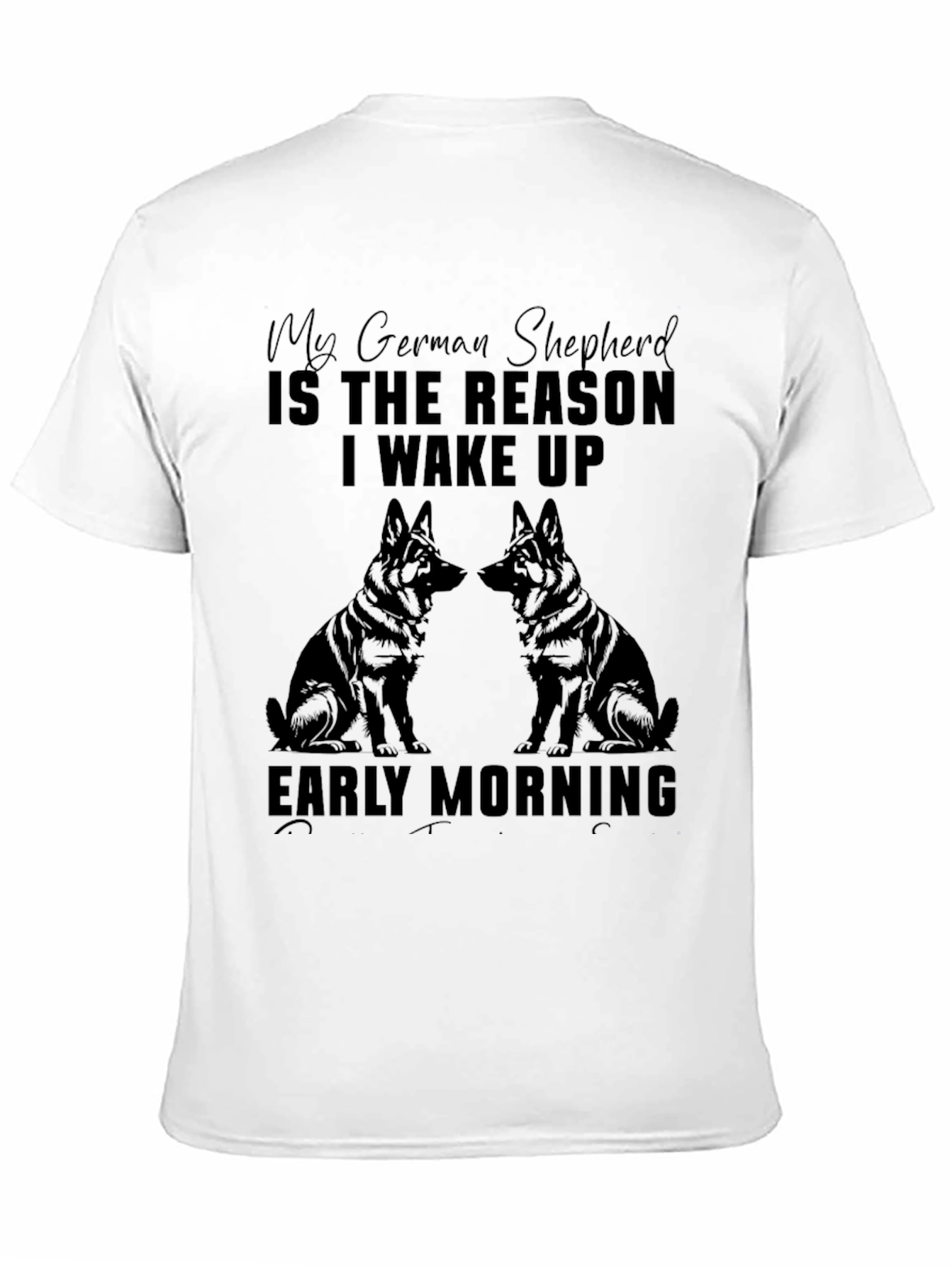 German Shepherd Reason T-Shirt