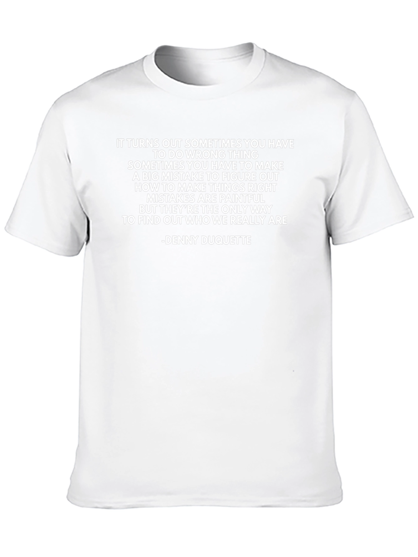Inspirational Quote T-Shirt - Denny Duquette